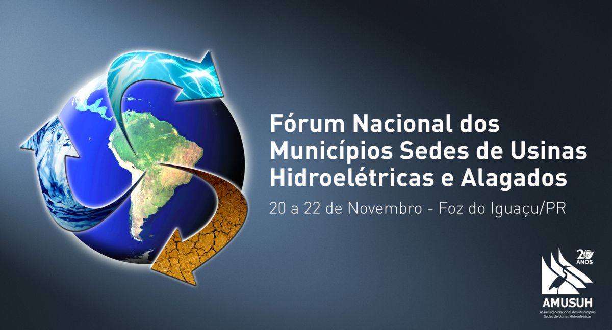 Prepare-se!! Vem aí o Fórum Nacional dos Municípios Sedes de Usinas Hidroelétricas e Alagados. Dias 20, 21 e 22 em Foz do Iguaçu-PR