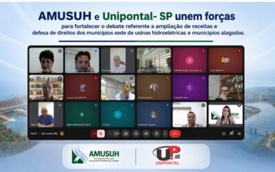AMUSUH e Unipontal-SP unem forças para fortalecer o debate referente a ampliação de receitas e defesa de direitos dos municípios sede de usinas hidroelétricas e municípios alagados