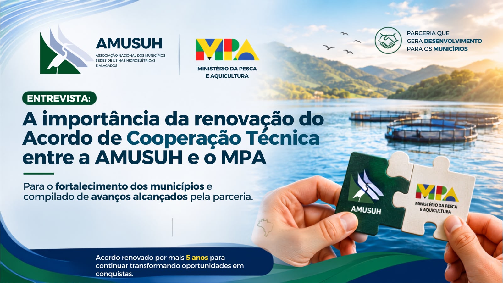AMUSUH e Ministério da Pesca e Aquicultura renovam Acordo de Cooperação Técnica para fortalecer a aquicultura nos municípios sedes de usinas hidroelétricas e alagados.