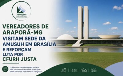 Vereadores de Araporã-MG visitam sede da AMUSUH em Brasília e reforçam luta por CFURH justa